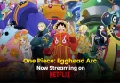 One Piece's Egghead Arc: Now Streaming on Netflix