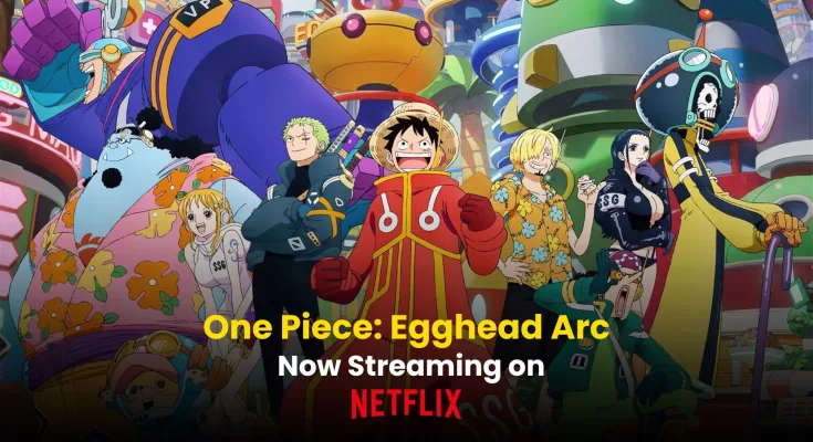 One Piece's Egghead Arc: Now Streaming on Netflix